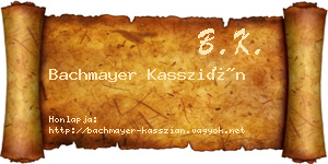 Bachmayer Kasszián névjegykártya
